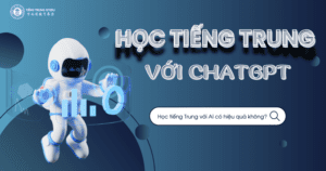 Học tiếng Trung với AI có hiệu quả không
