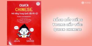Bộ giáo trình Quick Chinese