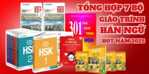 tổng hợp 7 bộ giáo trình tiếng trung hot năm 2025
