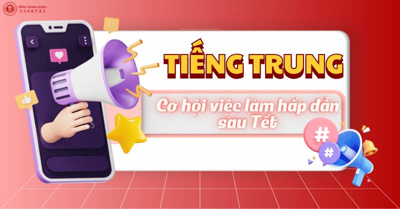 tiếng trung và cơ hội việc làm sau tết