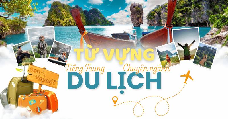 tổng hợp từ vựng tiếng trung chuyên ngành du lịch