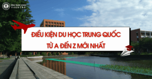 điều kiện du học trung quốc mới nhất đầy đủ từ a đến z