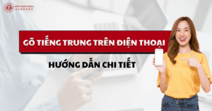 Cách gõ tiếng trung trên điện thoại dễ dàng