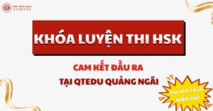 Khóa luyện thi hsk tại QTEDU Quảng Ngãi