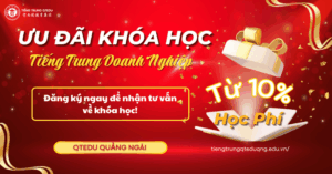 Ưu đãi khóa học tiếng trung doanh nghiệp tại Quảng Ngãi