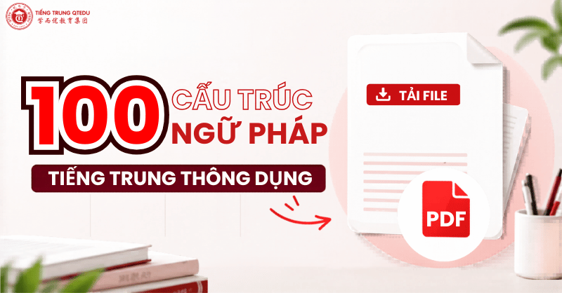 100 cấu trúc ngữ pháp tiếng trung thông dụng