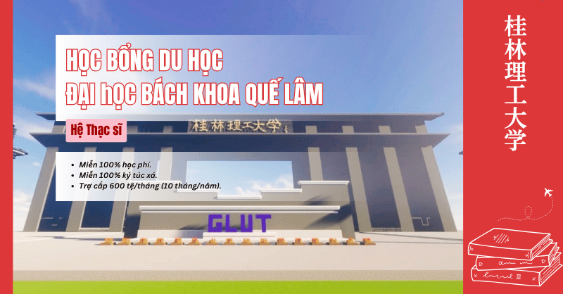 Học bổng toàn phần hệ thạc sĩ đại học bách khoa quế lâm