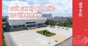Tuyển sinh hệ 1 năm tiếng học viện nam ninh