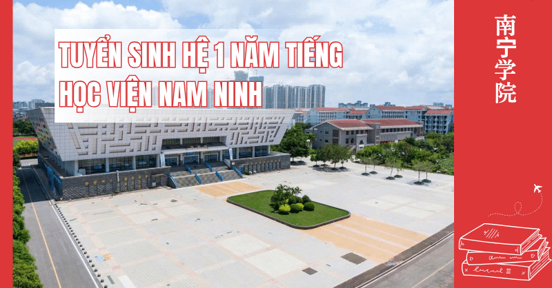 Tuyển sinh hệ 1 năm tiếng học viện nam ninh