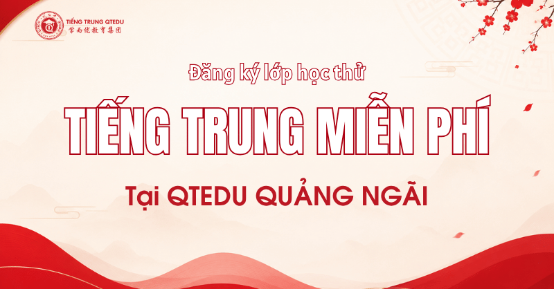 học thử tiếng trung miễn phí tại qtedu quảng ngãi